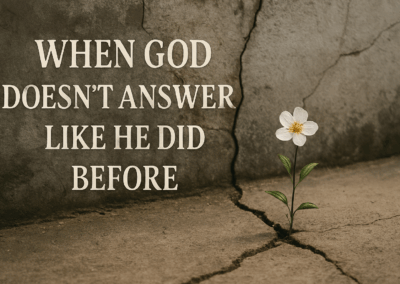 When God Doesn’t Answer Like He Did Before